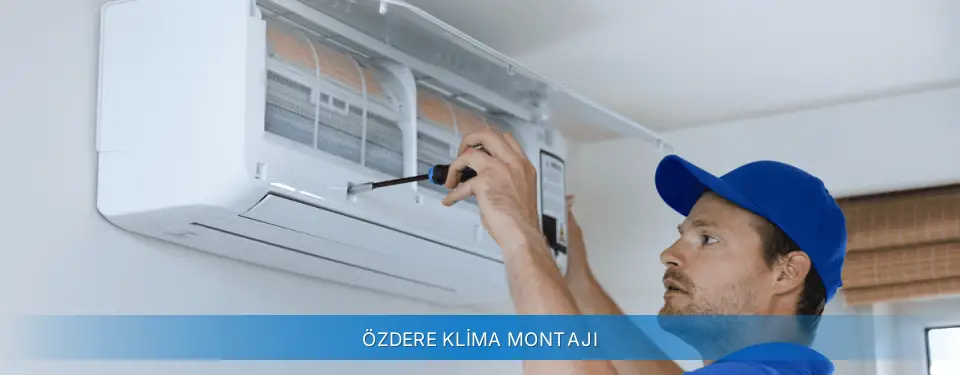 Özdere İlçemi Carrier Klima Montajı